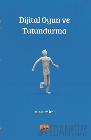 Dijital Oyun ve Tutundurma