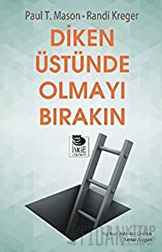 Diken Üstünde Olmayı Bırakın