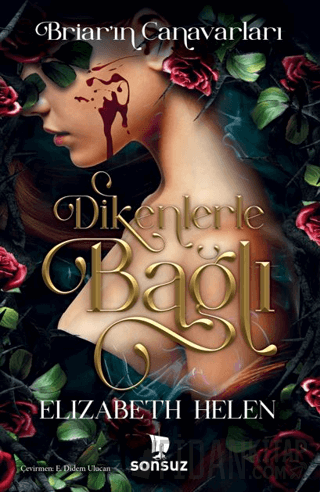 Dikenlerle Bağlı (Ciltli)