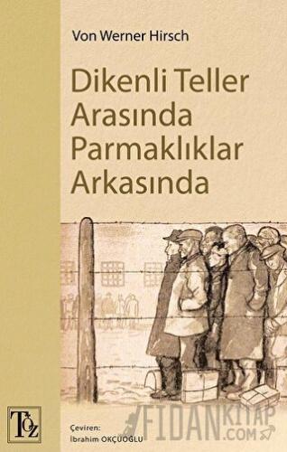 Dikenli Teller Arasında Parmaklıklar Arkasında