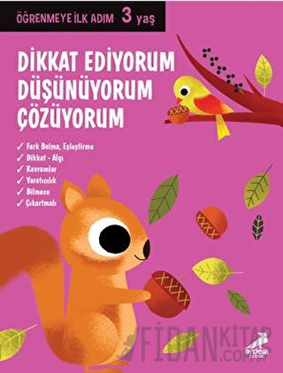 Dikkat Ediyorum, Düşünüyorum, Çözüyorum - Öğrenmeye İlk Adım (3 Yaş)