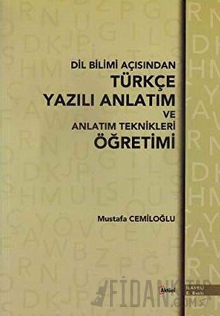 Dil Bilimi Açısından Türkçe Yazılı Anlatım ve Anlatım Teknikleri Öğretimi