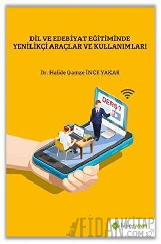 Dil ve Edebiyat Eğitiminde Yenilikçi Araçlar ve Kullanımları