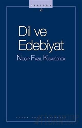 Dil ve Edebiyat: 108 - Necip Fazıl Bütün Eserleri
