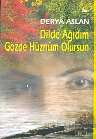 Dilde Ağıdım Gözde Hüznüm Olursun