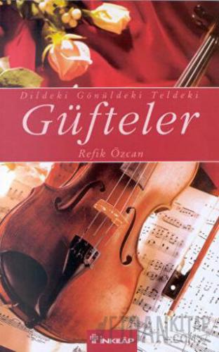 Dildeki, Gönüldeki, Teldeki Güfteler