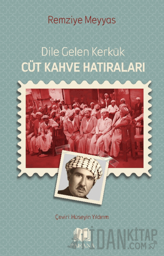 Dile Gelen Kerkük – Cüt Kahve Hatıraları