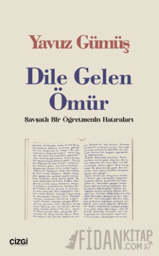 Dile Gelen Ömür / Şavşatlı Bir Öğretmenin Hatıraları