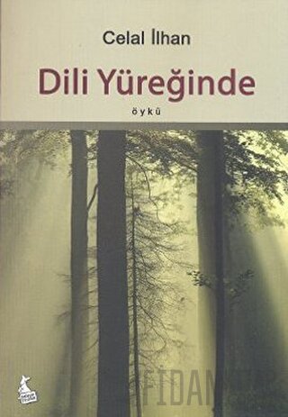 Dili Yüreğinde Celal İlhan