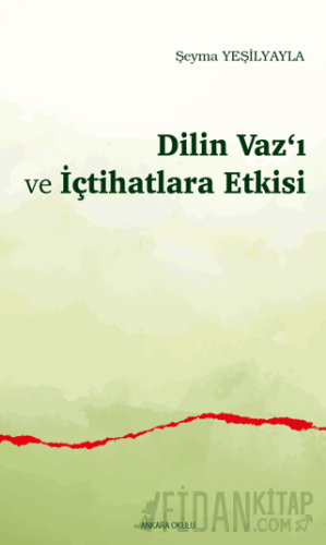 Dilin Vaz‘ı ve İçtihatlara Etkisi
