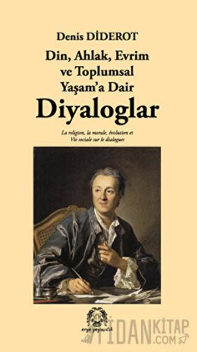 Din, Ahlak, Evrim ve Toplumsal Yaşam’a Dair Diyaloglar
