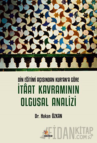 Din Eğitimi Açısından Kurana Göre İtaat Kavramının Olgusal Analizi