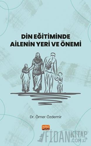 Din Eğitiminde Ailenin Yeri ve Önemi