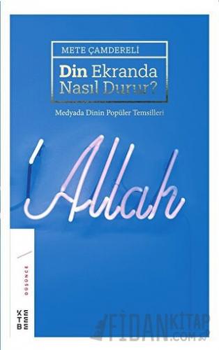 Din Ekranda Nasıl Durur ? (Ciltli) Mete Çamdereli