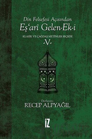 Din Felsefesi Açısından Eş’ari Gelen-Ek-i Klasik ve Çağdaş Metinler Seçkisi 5 (Ciltli)