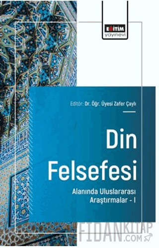 Din Felsefesi Alanında Uluslararası Araştırmalar – I