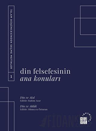 Din Felsefesinin Ana Konuları Cilt 1