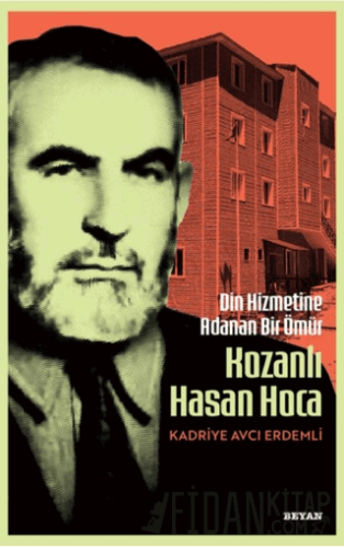 Din Hizmetine Adanan Bir Ömür/ Kozanlı Hasan Hoca
