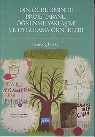 Din Öğretiminde Proje Tabanlı Öğrenme Yaklaşımı ve Uygulama Örnekleri
