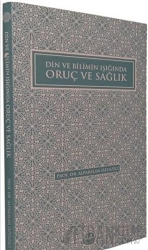 Din ve Bilimin Işığında Oruç ve Sağlık