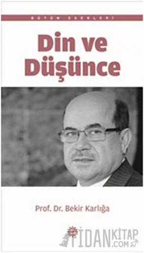 Din ve Düşünce Bekir Karlığa