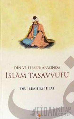 Din ve Felsefe Arasında İslam Tasavvufu