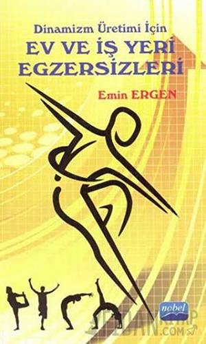 Dinamizm Üretimi İçin Ev ve İş Yeri Egzersizleri Emin Ergen