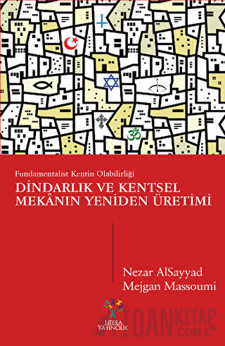 Dindarlık ve Kentsel Mekanın Yeniden Üretimi