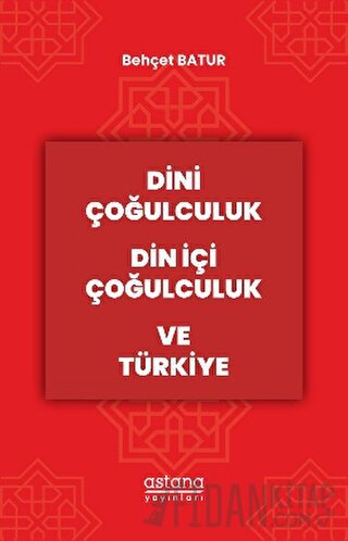 Dini Çoğulculuk Din İçi Çoğulculuk ve Türkiye