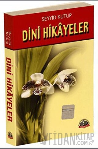 Dini Hikayeler Seyyid Kutub