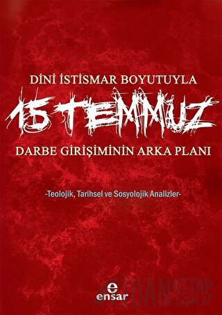 Dini İstismar Boyutuyla 15 Temmuz - Darbe Girişiminin Arka Planı Hülya