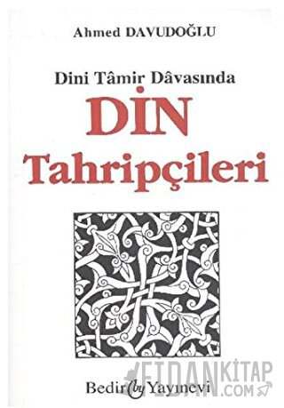 Dini Tamir Davasından Din Tahripçileri