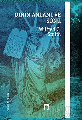 Dinin Anlamı ve Sonu Wilfred C. Smith