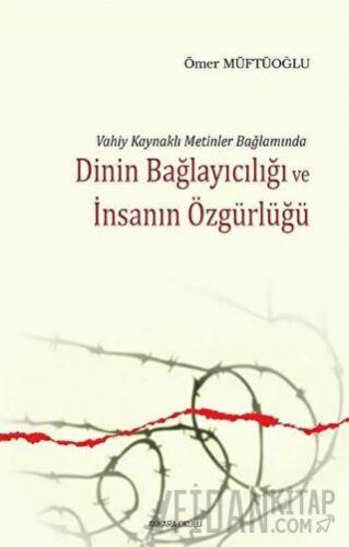 Dinin Bağlayıcılığı ve İnsanın Özgürlüğü