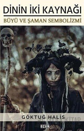 Dinin İki Kaynağı - Büyü ve Şaman Sembolizmi