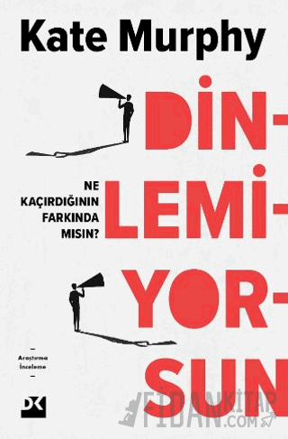 Dinlemiyorsun - Ne Kaçırdığının Farkında Mısın?