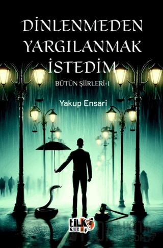 Dinlenmeden Yargılanmak İstedim - Bütün Şiirleri 1