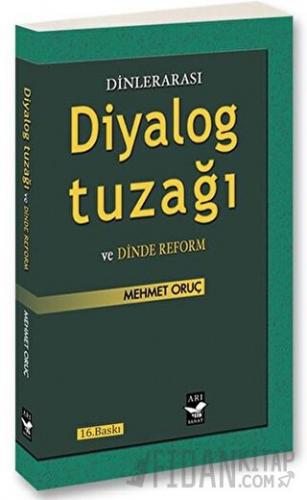 Dinlerarası Diyalog Tuzağı ve Dinde Reform