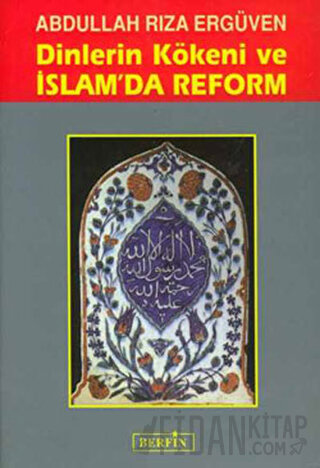 Dinlerin Kökeni ve İslam’da Reform