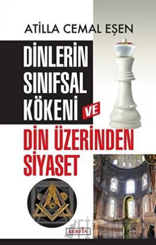 Dinlerin Sınıfsal Kökeni ve Din Üzerinden Siyaset Atilla Cemal Eşen
