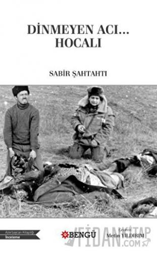 Dinmeyen Acı… Hocalı