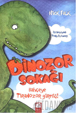 Dinozor Sokağı : Bahçeye Tiranozor Girmiş