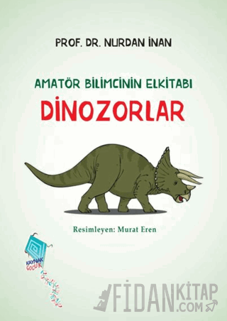 Dinozorlar - Amatör Bilimcinin Elkitabı