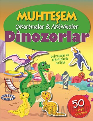 Dinozorlar - Muhteşem Çıkartmalar ve Aktiviteler