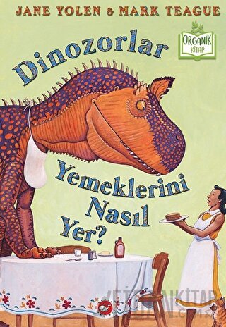 Dinozorlar Yemeklerini Nasıl Yer? (Organik Kitap) (Ciltli)