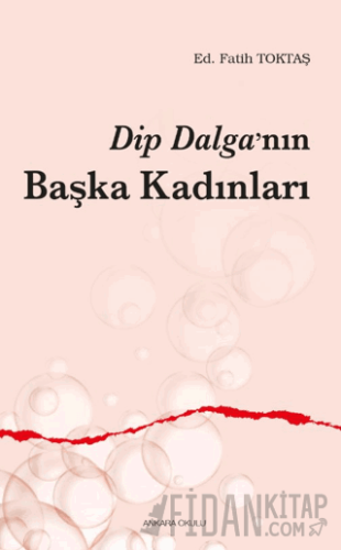 Dip Dalga’nın Başka Kadınları