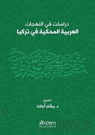 Dirasat Fi’l-Lehecati’l-Arabiyyeti’l-Mahkiyye Fi Turkiya - Studıes On Arabıc Dıalects Spoken In Turkey