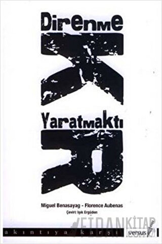 Direnmek Yaratmaktır