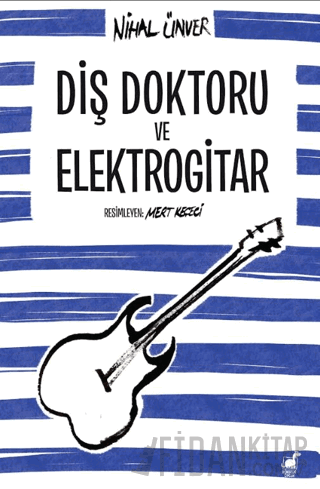 Diş Doktoru ve Elektrogitar Nihal Ünver
