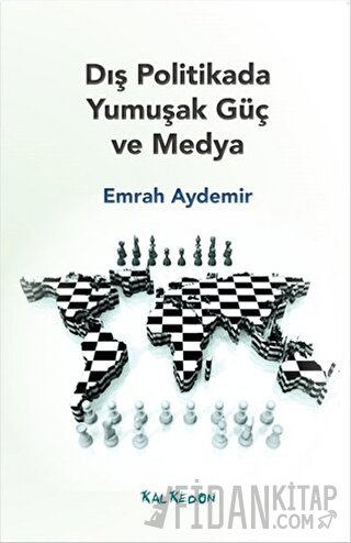 Dış Politikada Yumuşak Güç ve Medya Emrah Aydemir